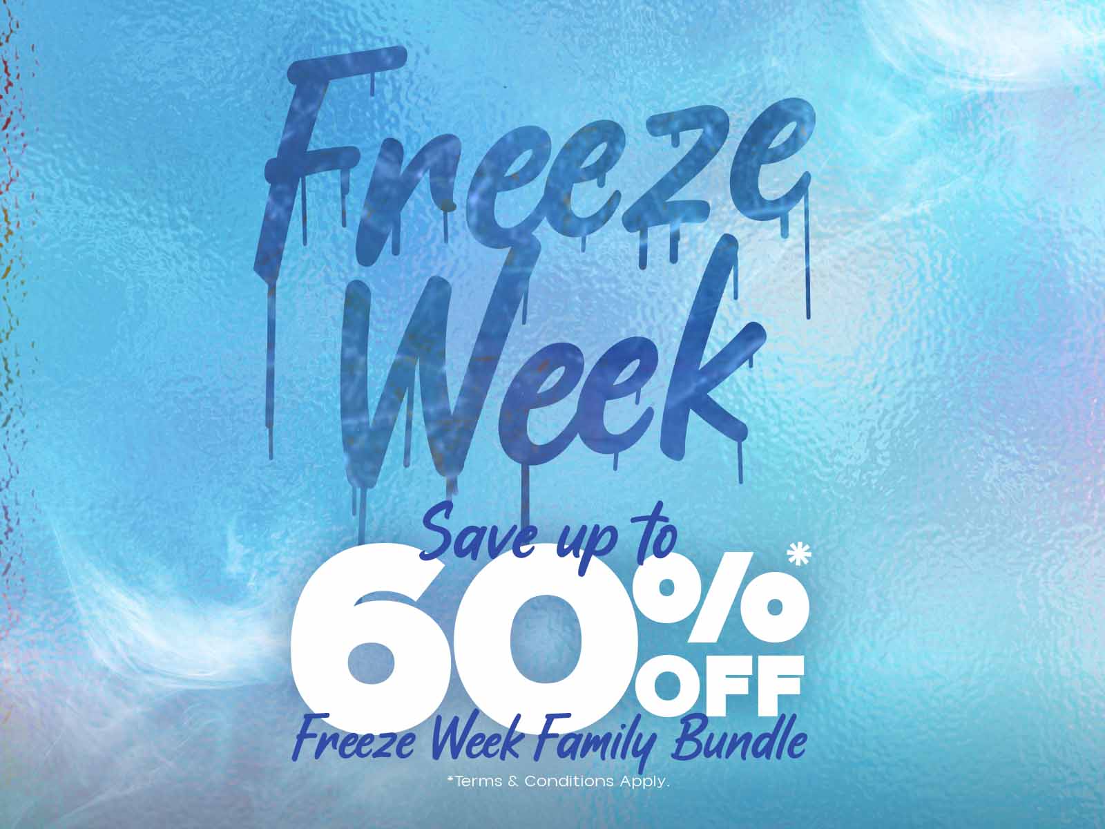 Freeze Week - Save Up to 60% Off