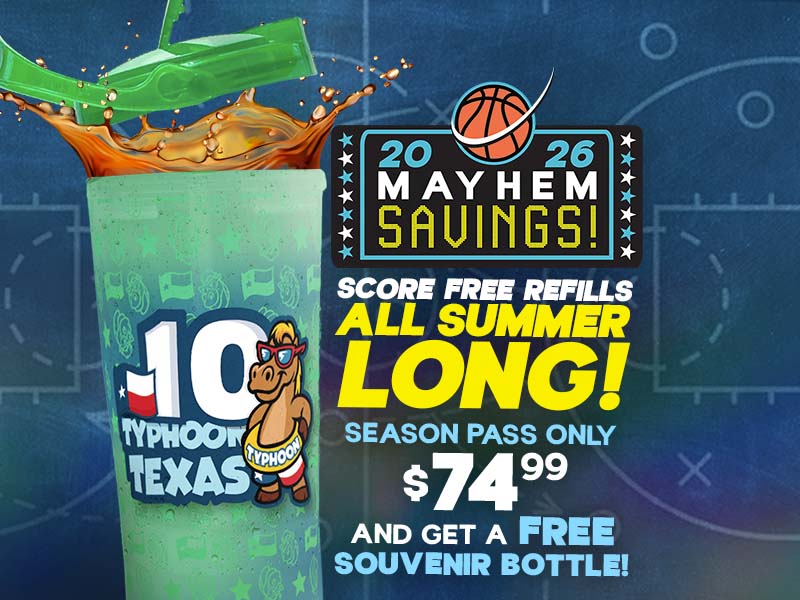 Mayhem Savings! Score Free Refills All Summer Long! Season pass Only $74.99 and get a free souvenir bottle!