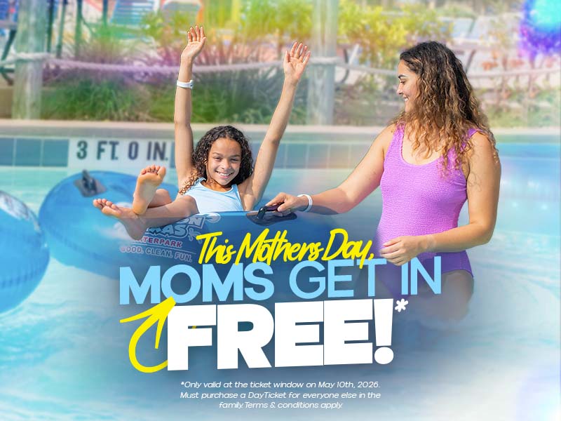 This Mother's Day - Mom's get in free!